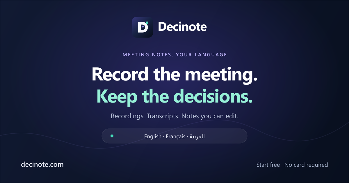 Decinote sharing preview: meeting recordings and notes in English, French and Arabic
