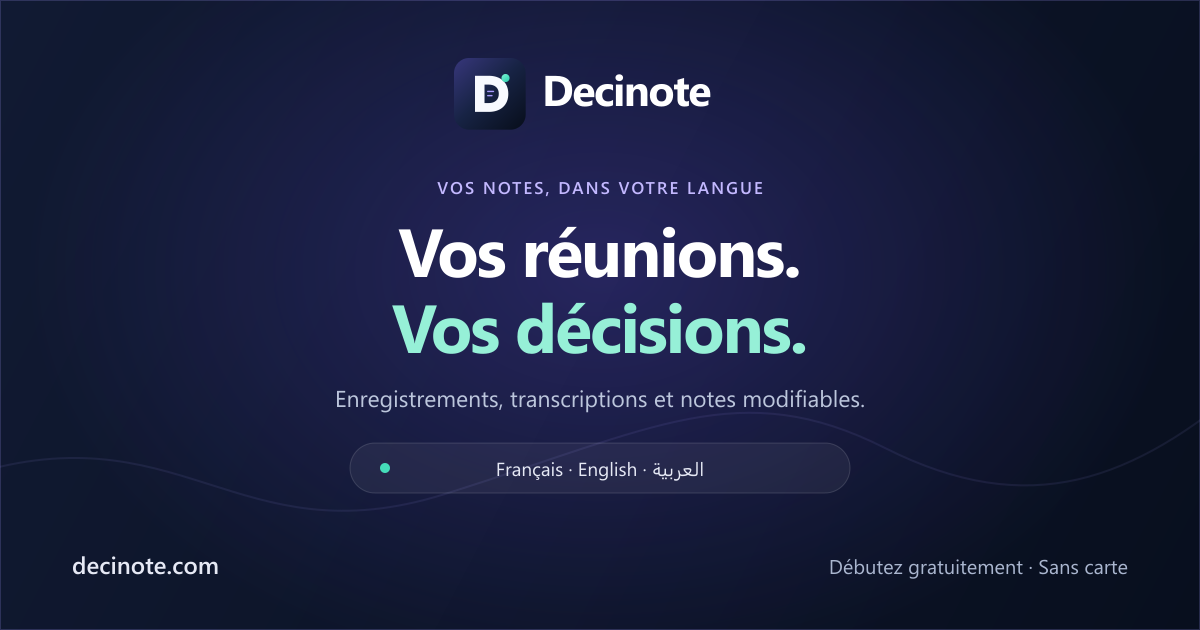 Visuel de partage Decinote : enregistrements et notes de réunion en français, en anglais et en arabe